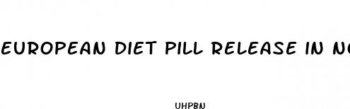 european diet pill release in november 2024