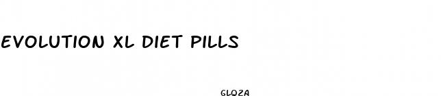 evolution xl diet pills