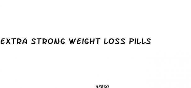 extra strong weight loss pills