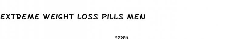 extreme weight loss pills men