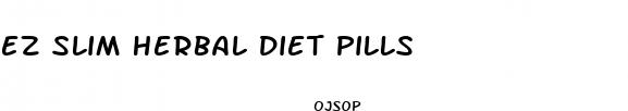 ez slim herbal diet pills
