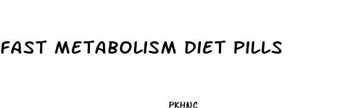 fast metabolism diet pills
