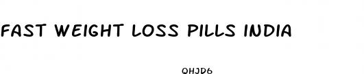 fast weight loss pills india
