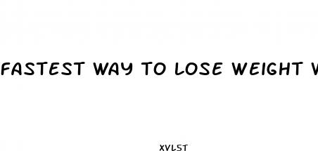 fastest way to lose weight without exercise or pills