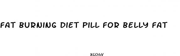 fat burning diet pill for belly fat