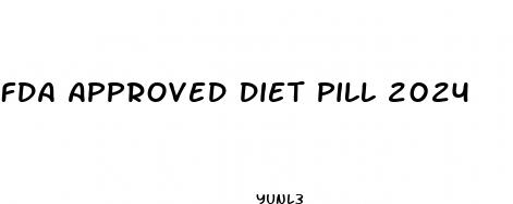 fda approved diet pill 2024