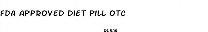 fda approved diet pill otc