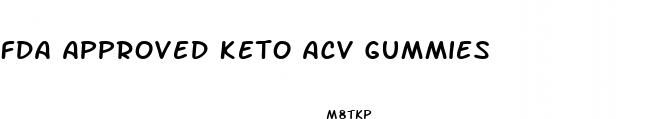 fda approved keto acv gummies