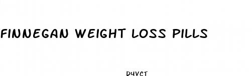 finnegan weight loss pills