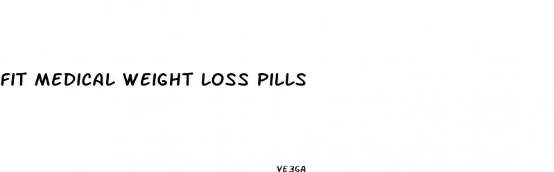 fit medical weight loss pills