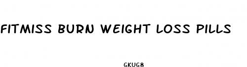fitmiss burn weight loss pills