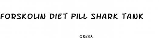 forskolin diet pill shark tank