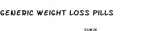 generic weight loss pills