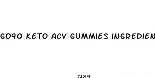 go90 keto acv gummies ingredients