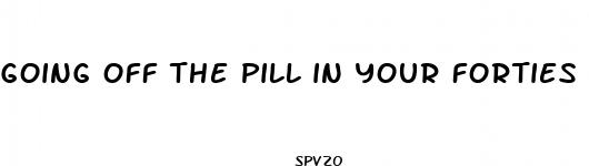 going off the pill in your forties weight loss