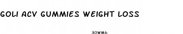 goli acv gummies weight loss