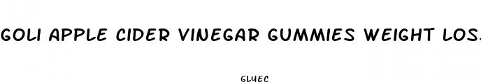 goli apple cider vinegar gummies weight loss before and after