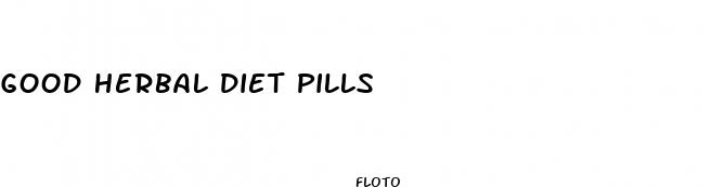 good herbal diet pills