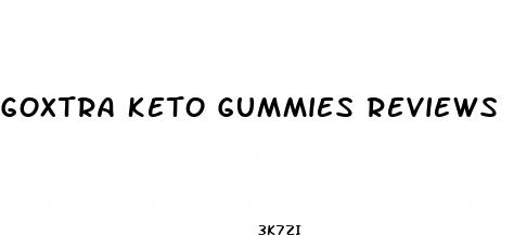 goxtra keto gummies reviews