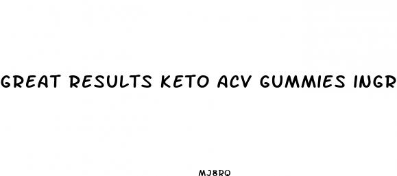 great results keto acv gummies ingredients