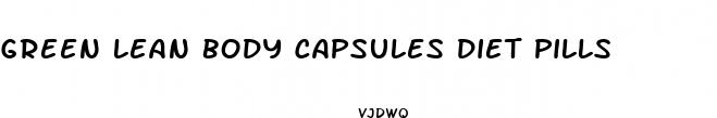 green lean body capsules diet pills