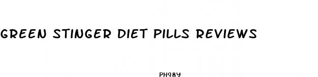 green stinger diet pills reviews