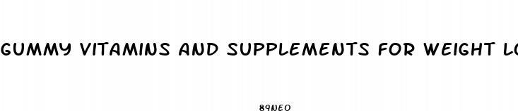 gummy vitamins and supplements for weight loss