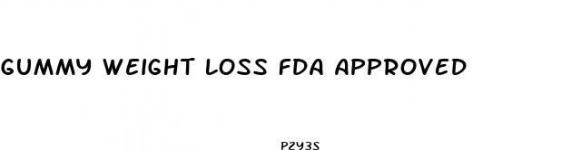 gummy weight loss fda approved