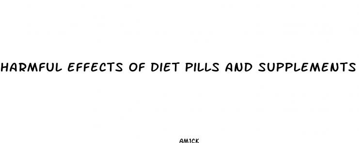 harmful effects of diet pills and supplements futures of palm