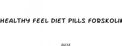 healthy feel diet pills forskolin