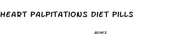 heart palpitations diet pills