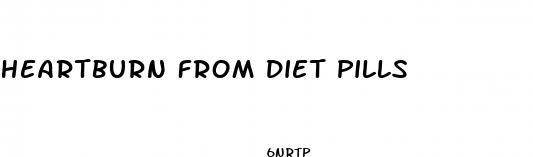 heartburn from diet pills