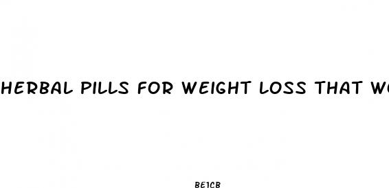 herbal pills for weight loss that work