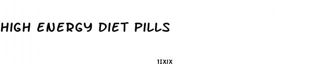 high energy diet pills