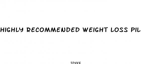 highly recommended weight loss pills