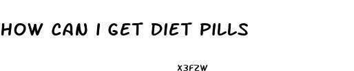 how can i get diet pills