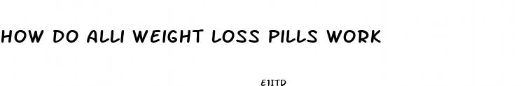 how do alli weight loss pills work