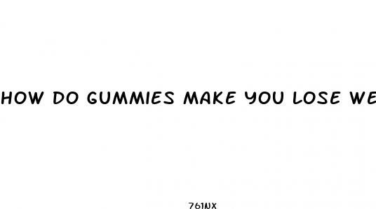 how do gummies make you lose weight