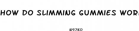 how do slimming gummies work