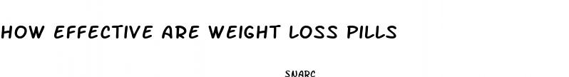 how effective are weight loss pills