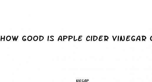 how good is apple cider vinegar gummies for you