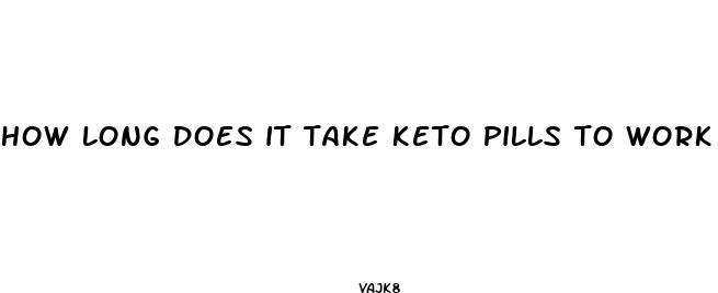 how long does it take keto pills to work
