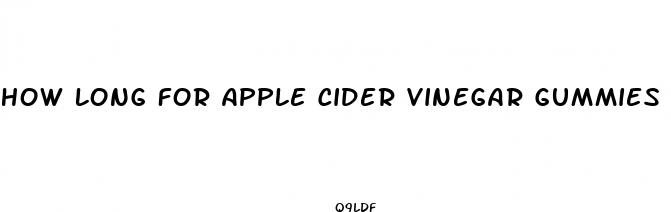 how long for apple cider vinegar gummies to work