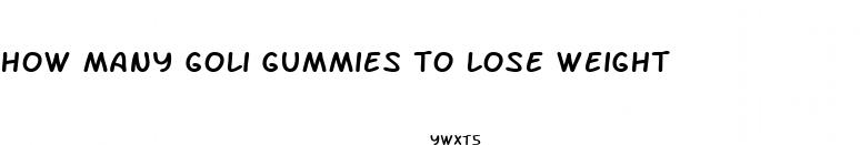 how many goli gummies to lose weight