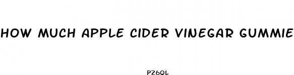 how much apple cider vinegar gummies for weight loss