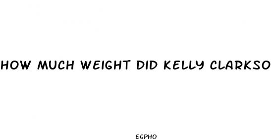 how much weight did kelly clarkson lose recently