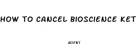 how to cancel bioscience keto gummies