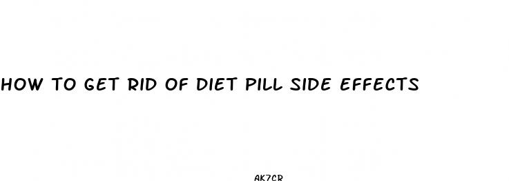 how to get rid of diet pill side effects