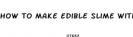 how to make edible slime with gummy bears and cornstarch