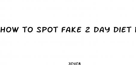 how to spot fake 2 day diet pills